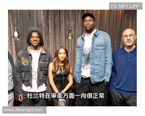 杜兰特与女明星传出绯闻引热议 网友纷纷猜测背后真相