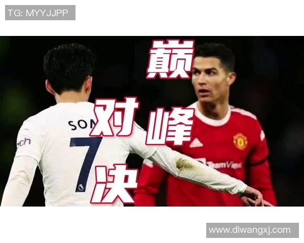 孙兴慜与成看点展开巅峰对决 谁将成为胜者引爆足球世界关注